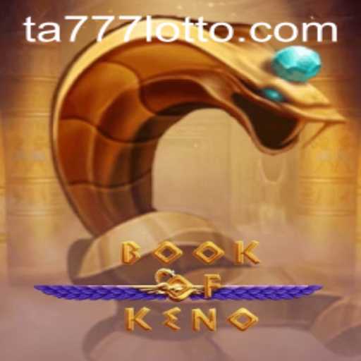 Discover the Thrilling World of BookOfKeno with Ta777