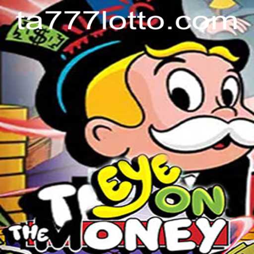EyeOnTheMoney: A Thrilling New Game Experience Featuring Ta777